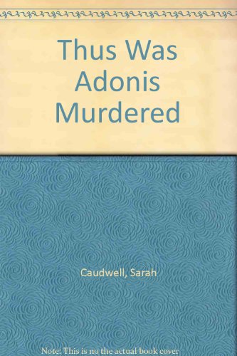 Thus Was Adonis Murdered (9780753168424) by Caudwell, Sarah