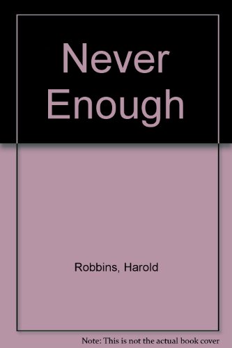 Never Enough (9780753168462) by Harold Robbins