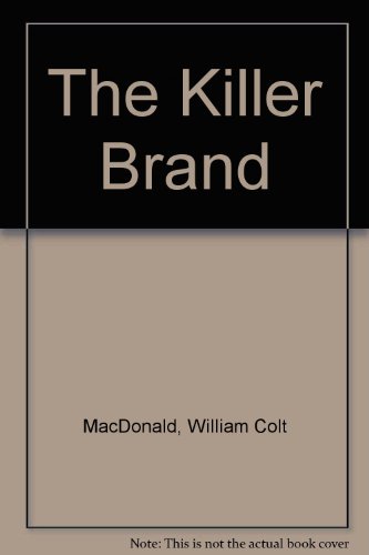 The Killer Brand (9780753169209) by William Colt MacDonald