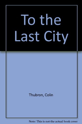 9780753169650: To The Last City