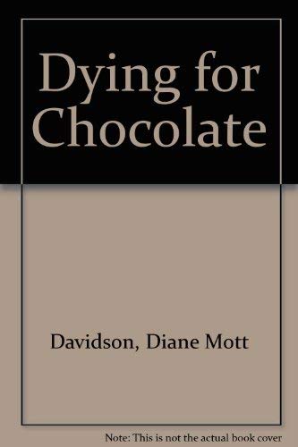 Beispielbild fr Dying for Chocolate zum Verkauf von Reed's Rare Books