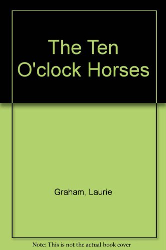 9780753171752: The Ten O'clock Horses