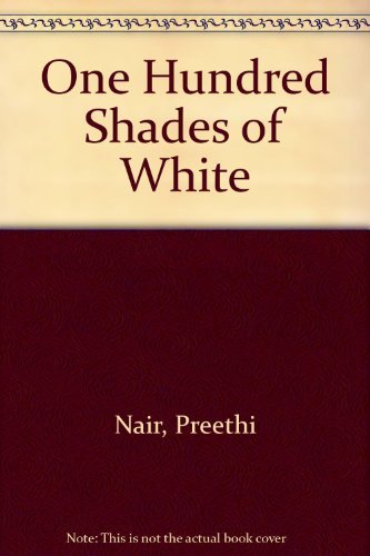 9780753172179: One Hundred Shades Of White
