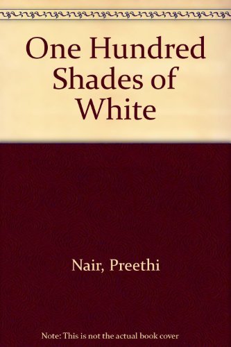 9780753172179: One Hundred Shades of White