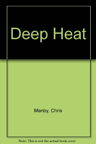 Deep Heat - Chris Manby