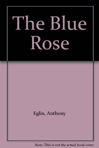 Beispielbild fr The Blue Rose zum Verkauf von Better World Books Ltd