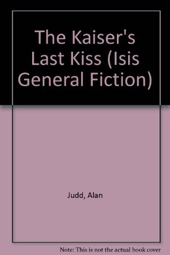 9780753173626: The Kaiser's Last Kiss