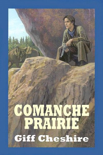 Comanche Prairie (9780753175385) by Cheshire, Giff