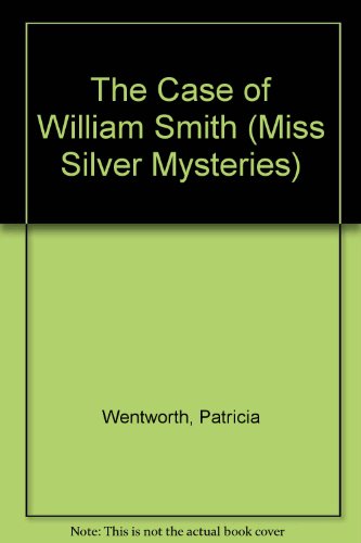 The Case Of William Smith (9780753175859) by Wentworth, Patricia