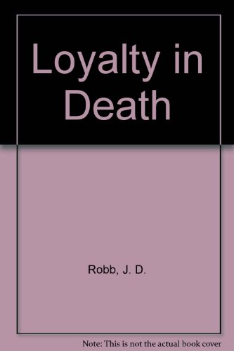 Loyalty in Death (9780753178850) by J.D. Robb