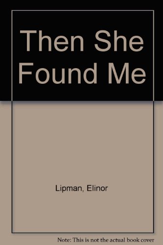 Imagen de archivo de Then She Found Me a la venta por Bahamut Media
