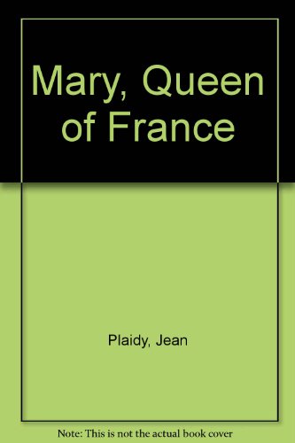 Stock image for Mary, Queen of France for sale by Better World Books Ltd