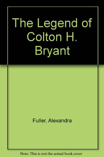 Imagen de archivo de The Legend Of Colton H. Bryant a la venta por Stephen White Books