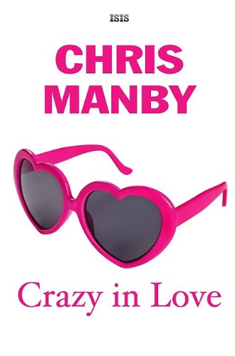 Crazy in Love (9780753183724) by Manby, Chris