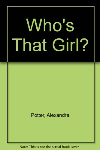 9780753183908: Who's That Girl?