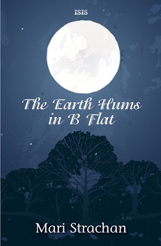 Stock image for The Earth Hums In B Flat for sale by Reuseabook