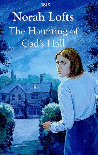 The Haunting Of Gad's Hall (9780753185582) by Lofts, Norah