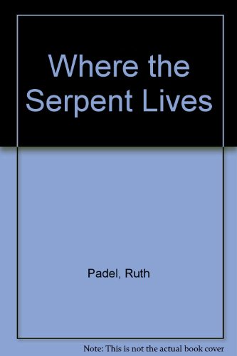 Where The Serpent Lives (9780753186961) by Padel, Ruth