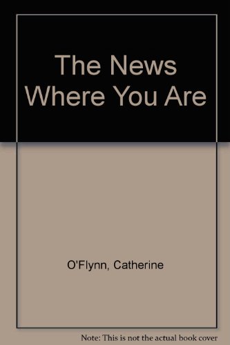 The News Where You Are (9780753187173) by O'Flynn, Catherine