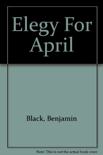 Beispielbild fr Elegy for April zum Verkauf von Better World Books Ltd