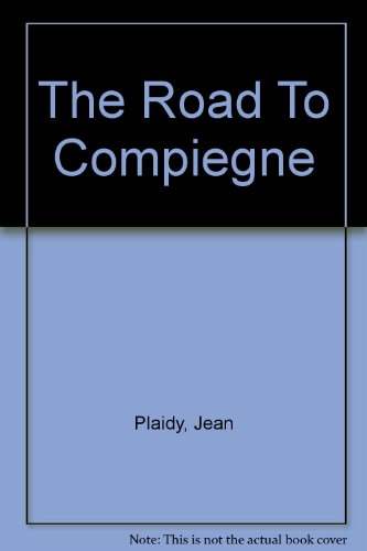 Stock image for The Road To Compiegne for sale by GF Books, Inc.