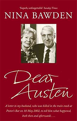Stock image for DEAR AUSTEN 'A letter to my husband who was killed in the train crash at Potter's Bar 10 May 2002 for sale by THOMAS RARE BOOKS