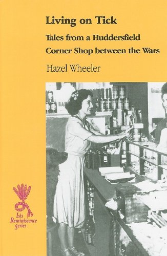 Imagen de archivo de Living On Tick: Tales from a Huddersfield Corner Shop Between the Wars (Ulverscroft Large Print Series) a la venta por WorldofBooks