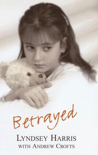 Betrayed (9780753194102) by Harris, Lyndsey; Crofts, Andrew