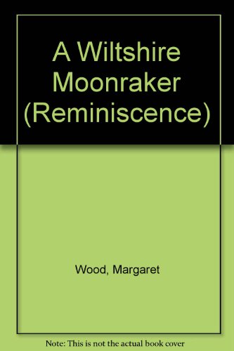 Beispielbild fr A Wiltshire Moonraker (Reminiscence) zum Verkauf von AwesomeBooks