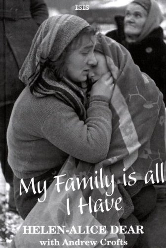 My Family Is All I Have (9780753194706) by Dear, Helen-alice