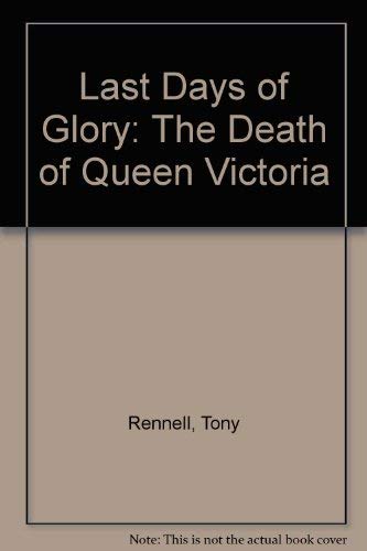 9780753196649: Last Days of Glory: The Death of Queen Victoria