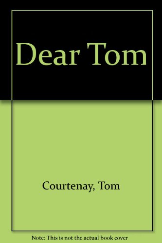 Dear Tom (9780753196953) by Tom Courtenay