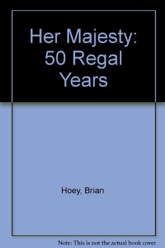 9780753197868: Her Majesty: Fifty Regal Years