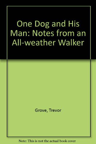 9780753199343: One Dog And His Man: Notes from an All-weather Walker