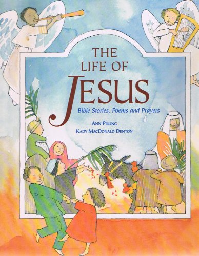 Imagen de archivo de The Life of Jesus and Other Bible Stories: New Testament Stories, Prayers and Poems for Children a la venta por AwesomeBooks