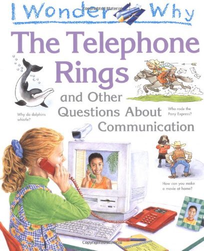 Imagen de archivo de I Wonder Why the Telephone Rings and Other Questions About Communications a la venta por Half Price Books Inc.