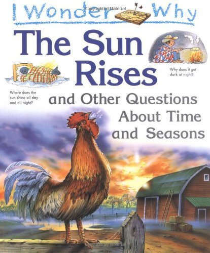 9780753400128: I Wonder Why the Sun Rises and Other Questions About Time and Seasons