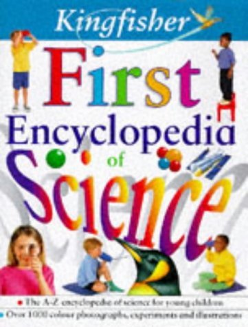 Stock image for Kingfisher First Encyclopedia of Science for sale by Better World Books