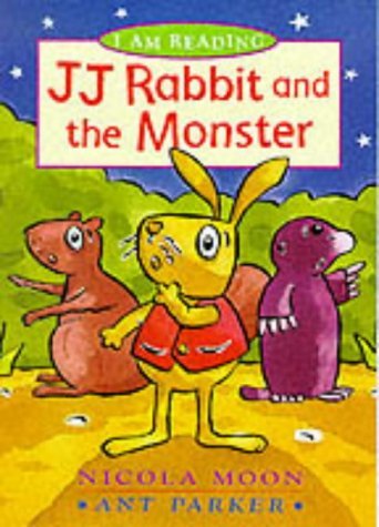 I Am Reading: J.J. Rabbit and the Monster (I Am Reading) (9780753401668) by Nicola Moon