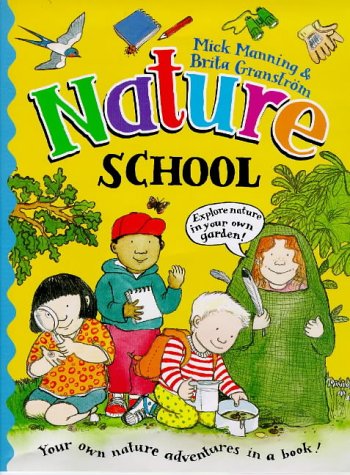Nature School (School Series) (9780753401873) by Manning Brita, Mick;Granstrom; Manning, Mick; Granstrom, Brita