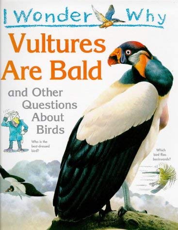 Beispielbild fr I Wonder Why Vultures are Bald and Other Questions About Birds zum Verkauf von Reuseabook