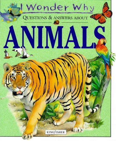 I Wonder Why: Questions and Answer's About Animals (I Wonder Why Series) (9780753402764) by Jinny Johnson