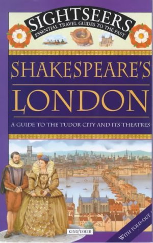 Stock image for Shakespeare's London : A Guide to the Tudor City and Its Theatres for sale by Better World Books