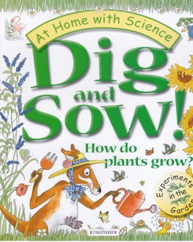 Stock image for Dig and Sow! How Do Plants Grow?: Experiments in the Garden (At Home with Science) for sale by MusicMagpie