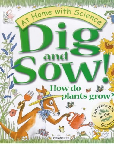 9780753404270: Dig and Sow! How Do Plants Grow?: Experiments in the Garden (At Home with Science)