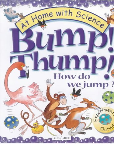 Stock image for Bump! Thump!: How Do We Jump? (At Home with Science S.) for sale by Bestsellersuk