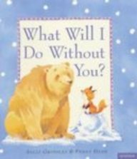 What Will I Do Without You? - Sally Grindley