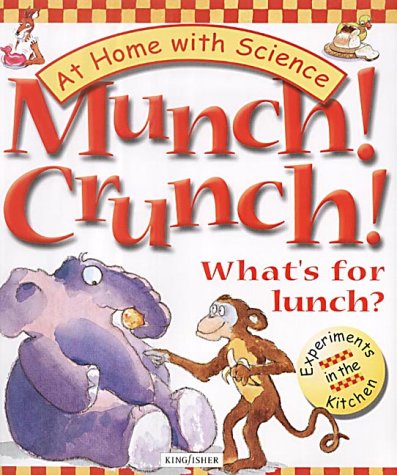Imagen de archivo de Munch! Crunch!: What's for Lunch? At Home with Science - Experiments In The Kitchen a la venta por Wonder Book