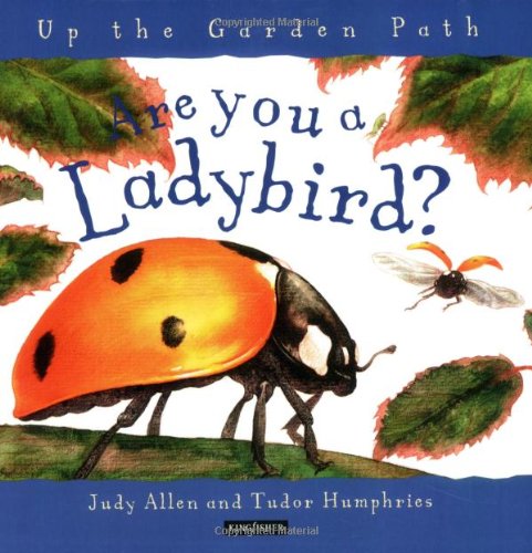 Imagen de archivo de Are You a Ladybird? (Up the Garden Path S.) a la venta por WorldofBooks