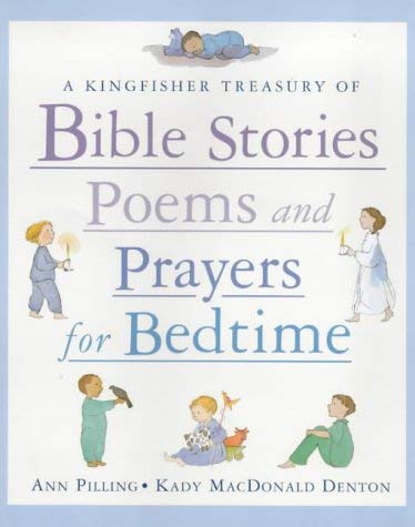 Stock image for A Kingfisher Treasury of Bible Stories, Poems and Prayers for Bedtime for sale by AwesomeBooks